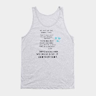 We met at the wrong time quote Tank Top